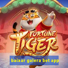 baixar galera bet app